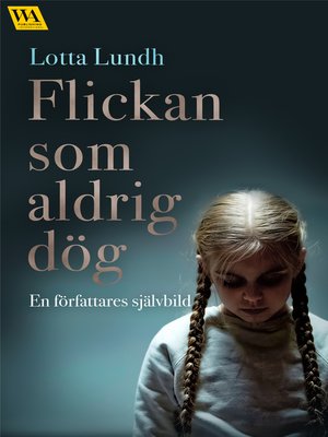 cover image of Flickan som aldrig dög – en författares självbild